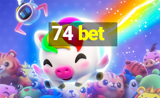 74 bet