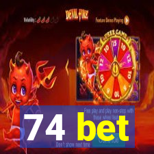 74 bet