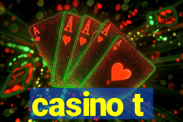 casino t