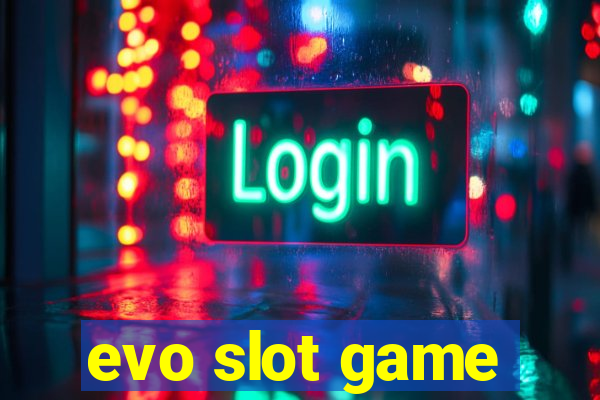 evo slot game