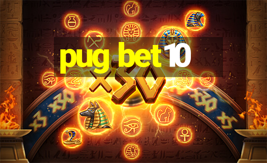 pug bet10