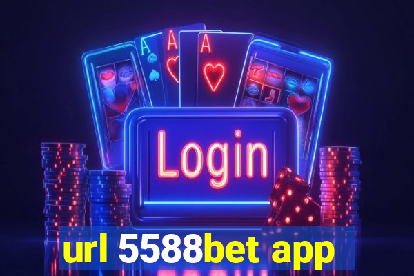 url 5588bet app