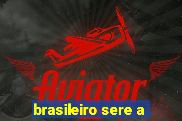 brasileiro sere a