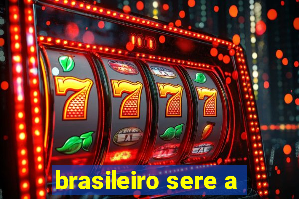 brasileiro sere a