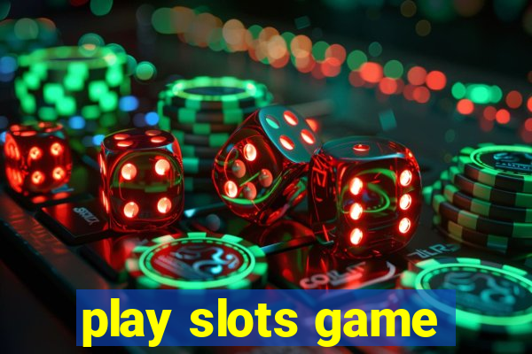 play slots game