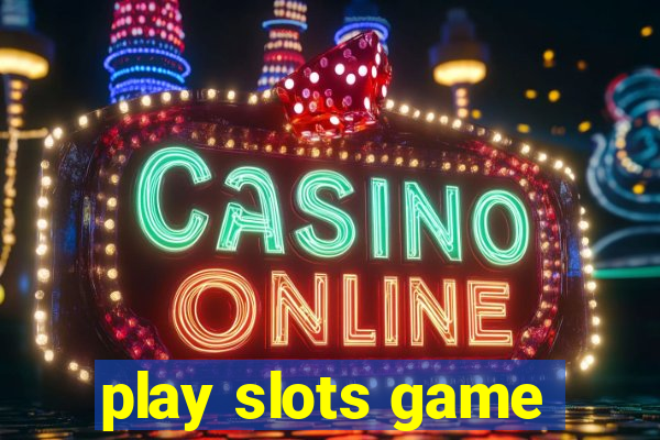 play slots game