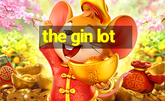 the gin lot