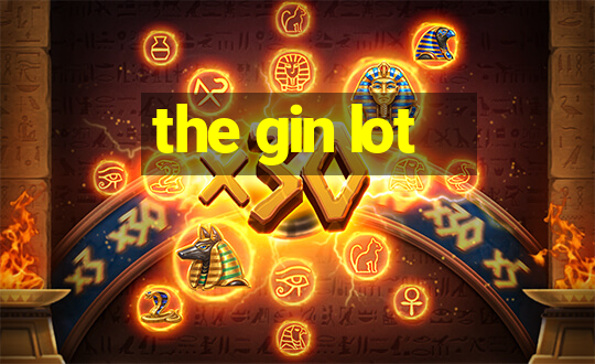 the gin lot