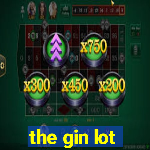 the gin lot