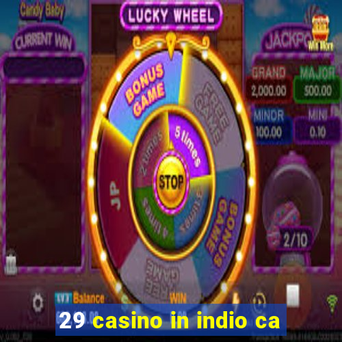 29 casino in indio ca