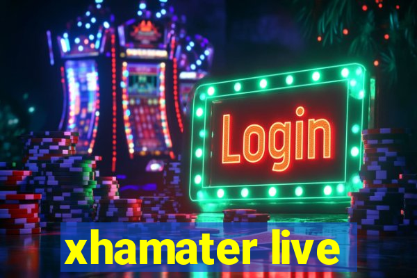 xhamater live