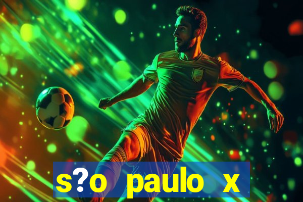 s?o paulo x athletico pr