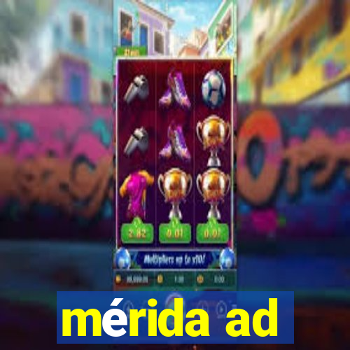 mérida ad