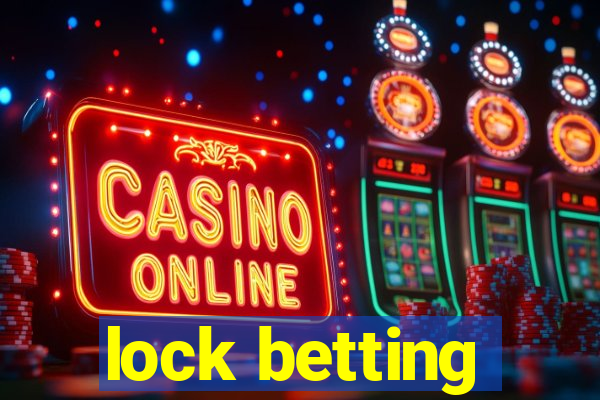 lock betting