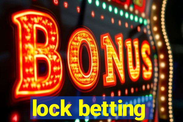 lock betting