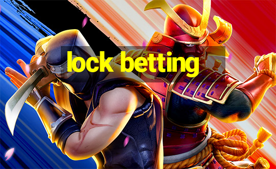 lock betting