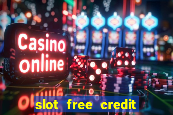 slot free credit ??? ???? ??? ??? ???? ????