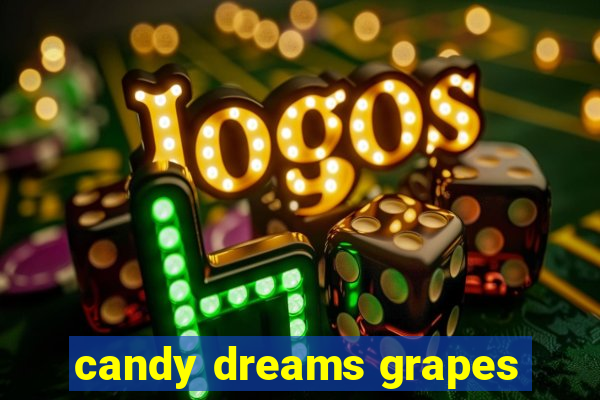 candy dreams grapes