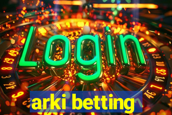 arki betting