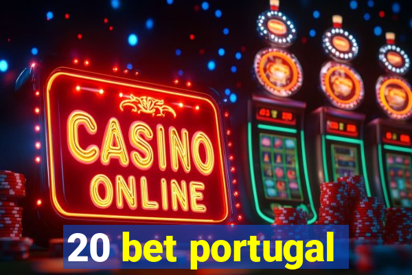 20 bet portugal