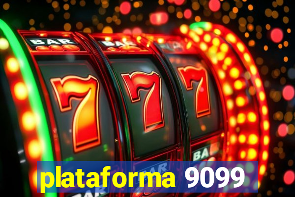 plataforma 9099