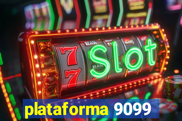 plataforma 9099