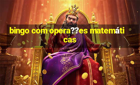 bingo com opera??es matemáticas