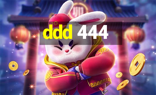 ddd 444