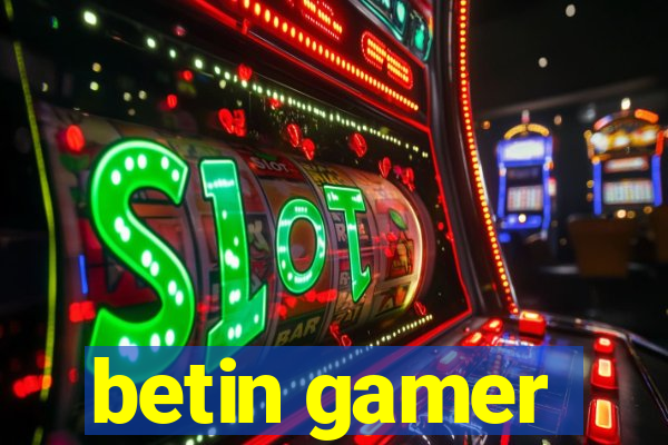 betin gamer