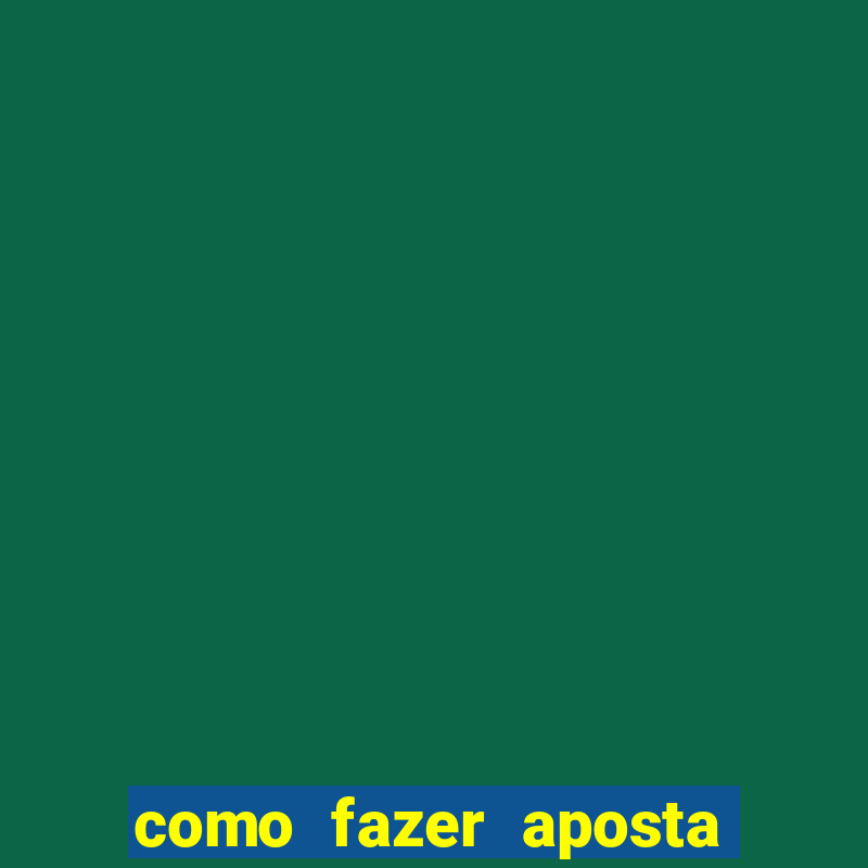 como fazer aposta no bets