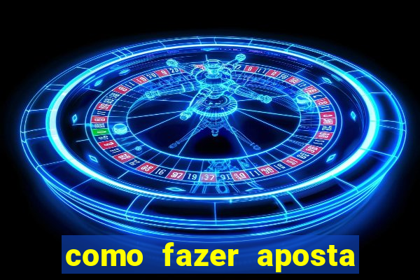 como fazer aposta no bets