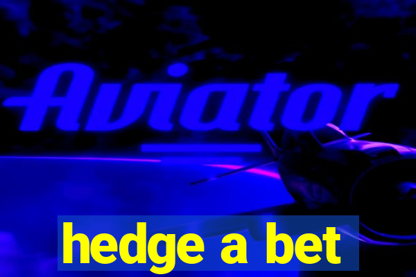 hedge a bet