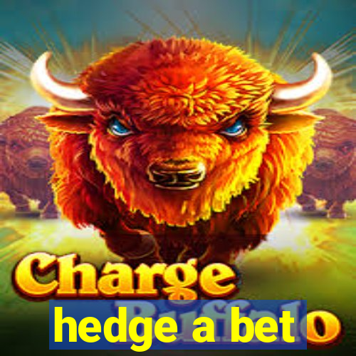 hedge a bet