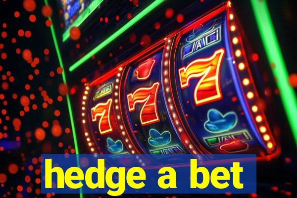 hedge a bet