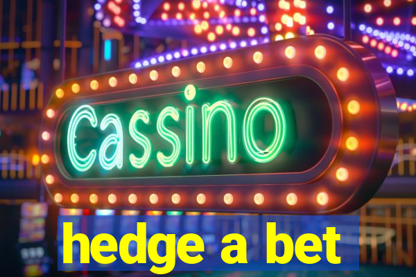 hedge a bet