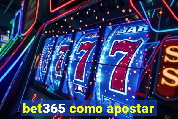 bet365 como apostar