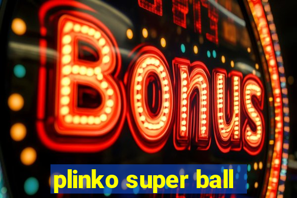 plinko super ball