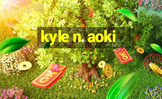 kyle n. aoki