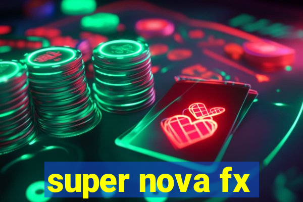 super nova fx