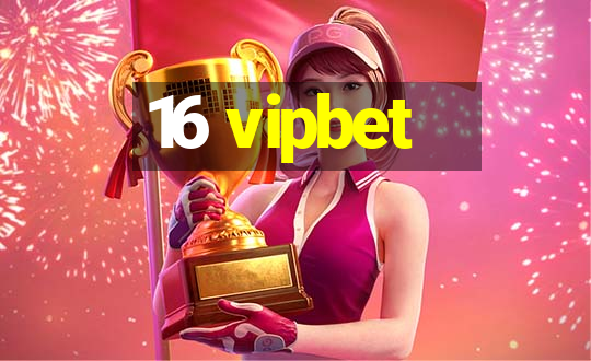 16 vipbet