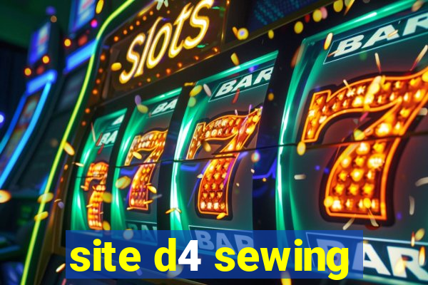 site d4 sewing