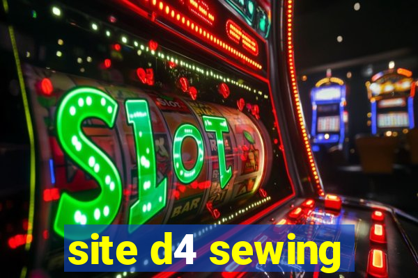 site d4 sewing