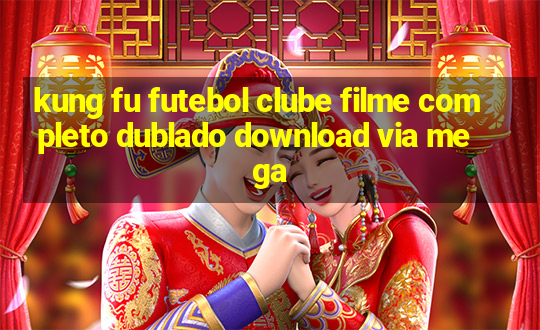 kung fu futebol clube filme completo dublado download via mega