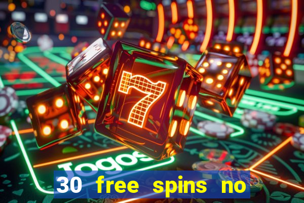 30 free spins no deposit casino