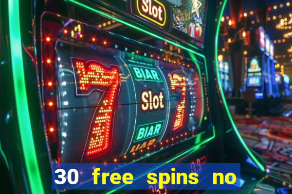 30 free spins no deposit casino