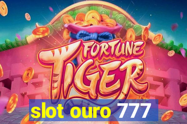 slot ouro 777