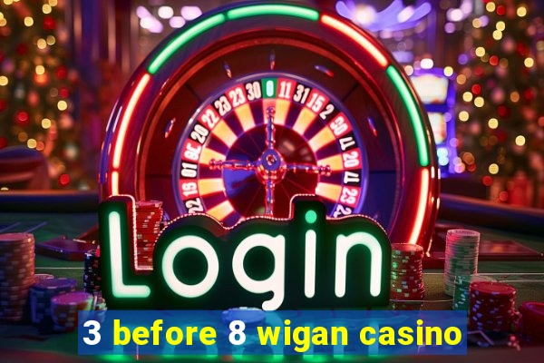 3 before 8 wigan casino