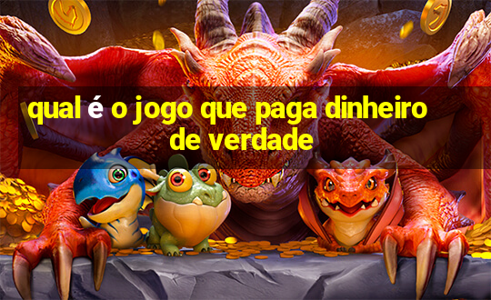 qual é o jogo que paga dinheiro de verdade