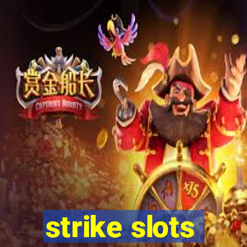 strike slots