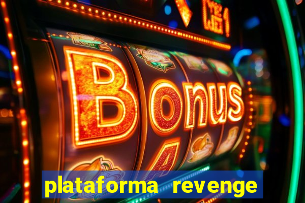 plataforma revenge tigrinho 2